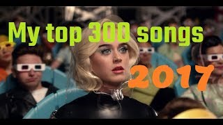 My top 300 of 2017 songs [upl. by Wilkey]