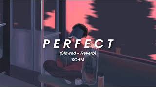 Ed Sheeran  Perfect SlowedReverb [upl. by Aikan]