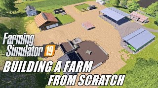 BUILDING A FARM FROM SCRATCH IN FARMING SIMULATOR 19 [upl. by Bartko]