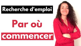 Recherche demploi par où commencer 7 étapes pour être efficace [upl. by Lindi]