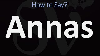 How to Pronounce Annas CORRECTLY [upl. by Aivun]