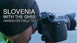 Panasonic LUMIX GH5S  HandsOn Field Test in Slovenia [upl. by Alli]