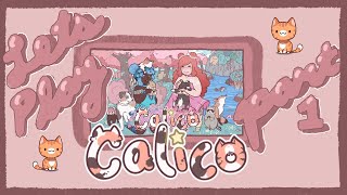 Lets Play Calico  serenading cats and avoiding responsibilities 1 [upl. by Rudolfo]