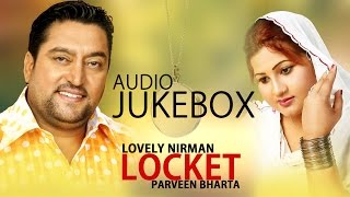 Lovely Nirman amp Parveen Bharta  Locket  Entire Album  Nonstop Brand New Songs 2014 [upl. by Arika766]