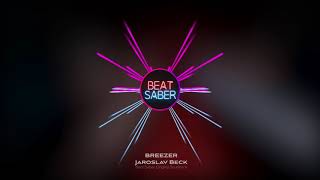 Jaroslav Beck  BREEZER Beat Saber OST [upl. by Anahgem509]