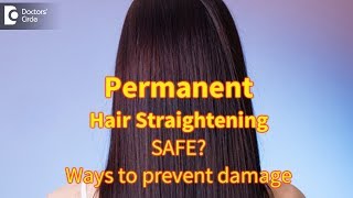 Permanent hair straightening side effects safety and preventing damage  Dr Chitrika G B [upl. by Portwin950]