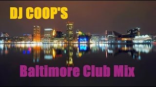 DJ COOPS Baltimore Club Mix [upl. by Darn]