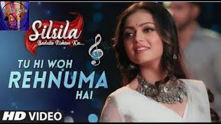 Silsila New SongTu Hi Woh Rehnuma HaiHD LyricsYour Song Lyrics [upl. by Chamberlin]