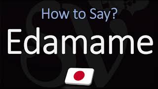 How to Pronounce Edamame CORRECTLY [upl. by Aita211]