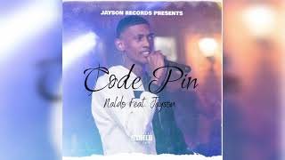 Naldo Ft Jayson  Code Pin [upl. by Corrie]