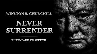 NEVER SURRENDER  Winston S Churchill  Motivational Speech [upl. by Juta291]