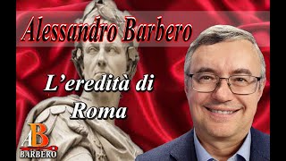 Alessandro Barbero  Leredità di Roma [upl. by Arikaahs]