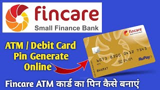 Fincare Small Finance Bank Debit Card PIN generation online  The Bnaking Tips [upl. by Lenrow]