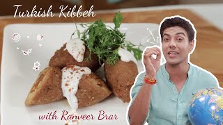 Learn How to Make Turkish Kibbeh From Chef Ranveer Brar [upl. by Nnaul468]