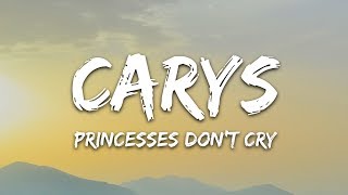 CARYS  Princesses Dont Cry Lyrics [upl. by Kenelm743]