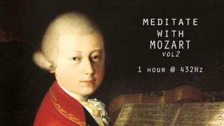 Meditate with Mozart  432Hz Classical Music  Vol 2 [upl. by Othelia]