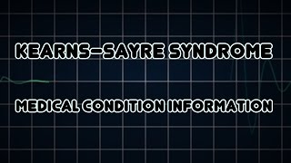 Kearns–Sayre syndrome Medical Condition [upl. by Brietta843]