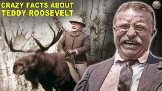 Hardcore Facts About Teddy Roosevelt [upl. by Ainslie]