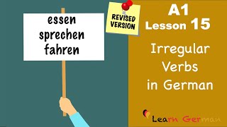 Revised  A1  Lesson 15  Unregelmäßige Verben  Irregular Verbs in German  Learn German [upl. by Skardol]