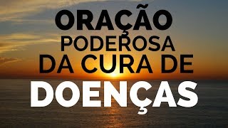 Oração Poderosa da cura de doenças [upl. by Ehling326]