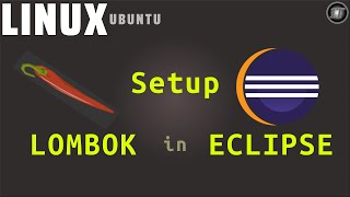 Install Lombok in Eclipse Ubuntu  Linux [upl. by Fu]