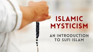 Islamic Mysticism An Introduction to Sufi Islam [upl. by Prosperus]