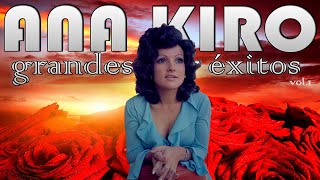 Ana Kiro  Grandes éxitos  Vol1 [upl. by Pros]