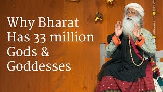 Why Bharat Has 33 million Gods amp Goddesses  Sadhguru [upl. by Lombard]