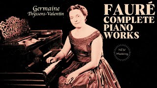 Fauré  Complete Piano Works  Presentation  New Mastering Centurys rec  GThyssensValentin [upl. by Obeng]