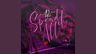 Spend It All [upl. by Aeel]