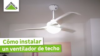 Cómo instalar un ventilador de techo  Guía paso a paso  LEROY MERLIN [upl. by Mccowyn]