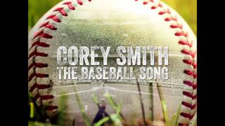 Corey Smith  The Baseball Song Official Audio [upl. by Nibas]