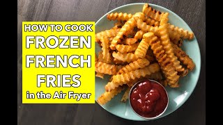 How to Make Frozen French Fries in the Air Fryer [upl. by Neale]