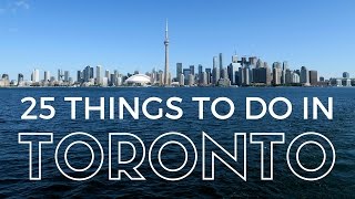 TORONTO TRAVEL GUIDE  Top 25 Things to do in Toronto Ontario Canada [upl. by Kendrick877]