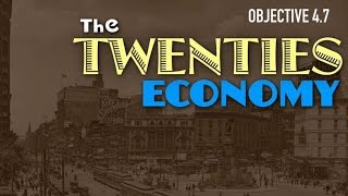 Objective 47  The Twenties Economy [upl. by Yrem]