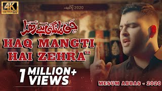 HAQ MANGTI HAI ZEHRA  Mesum Abbas 2020  New Noha Ayam e Fatima [upl. by Rance292]