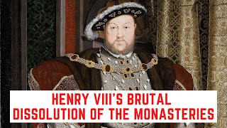 Henry VIIIs BRUTAL Dissolution Of The Monasteries [upl. by Noxas394]