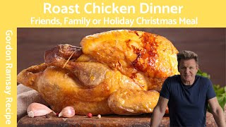 Gordon Ramsays Ultimate Roast Chicken Dinner Recipe [upl. by Waldos]