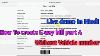 How to make part A E Way Bill E Way Bill without vehicle number [upl. by Sicnarf]