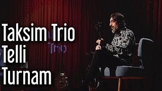 Taksim Trio  Telli Turnam [upl. by Nerag]