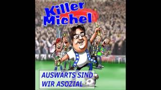 Killermichel  Auswärts sind wir asozial [upl. by Amethist]