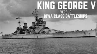 King George V Class Battleships vs Iowa Class [upl. by Keeler]