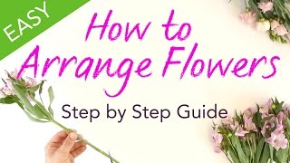 How to Arrange Flowers  Easy Step by Step Guide [upl. by Anelej]