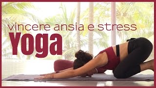 Come vincere ansia e stress con lo Yoga [upl. by Inami]