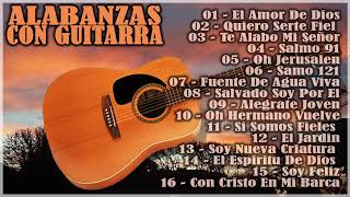 16 Alabanzas Cristianas Con Guitarra [upl. by Anaujat]