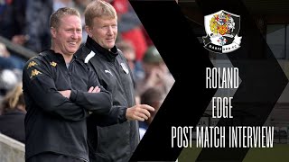 Roland Edge  Post Boreham Wood H [upl. by Adai]