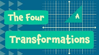 The Four Transformations In Maths [upl. by Quickel932]