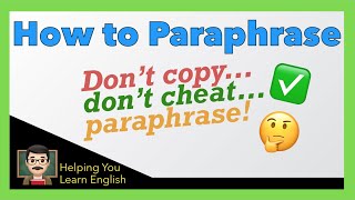 How to Paraphrase  Dont Cheat Paraphrase  Easy Tips to Help You Write Better English [upl. by Nytnerb]