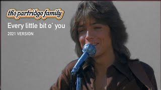 Every Little Bit O You 2021 Version by The Partridge Family [upl. by Seen]