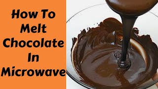 How To Melt Chocolate In Microwave [upl. by Druce]